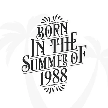 Born in the summer of 1988, Calligraphic Lettering birthday quote Stock Illustration