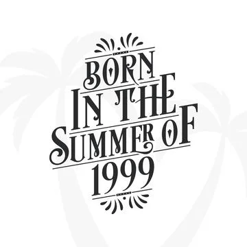 Born in the summer of 1999, Calligraphic Lettering birthday quote Stock Illustration