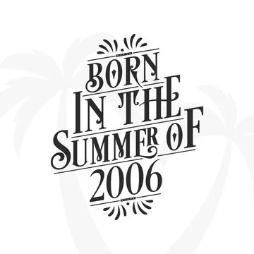 Born in the summer of 2006, Calligraphic Lettering birthday quote Stock Illustration