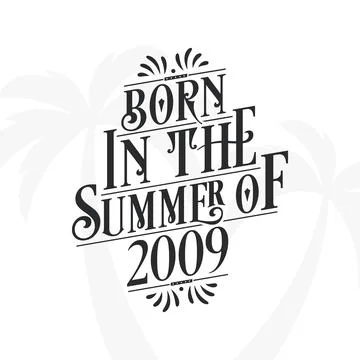 Born in the summer of 2009, Calligraphic Lettering birthday quote Stock Illustration
