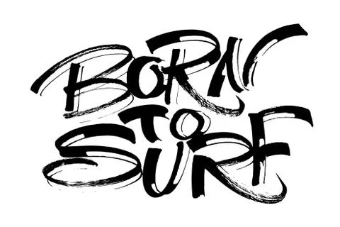 Born to Surf. Modern Calligraphy Hand Lettering for Serigraphy Print Stock-Illustration
