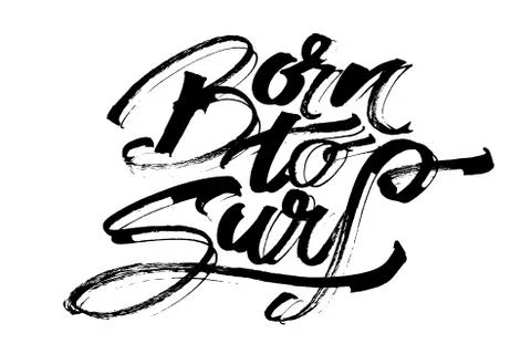 Born to Surf. Modern Calligraphy Hand Lettering for Serigraphy Print Stock-Illustration