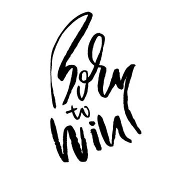 Born to Win. Modern dry brush lettering. Typography poster. Grunge vector Stock Illustration