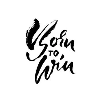 Born to Win. Modern dry brush lettering. Typography poster. Grunge vector Stock Illustration
