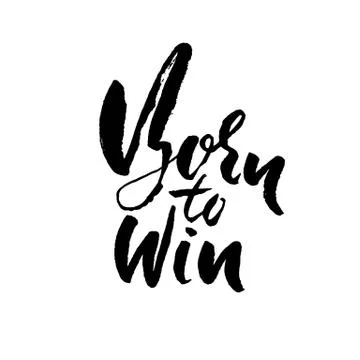 Born to Win. Modern dry brush lettering. Typography poster. Grunge vector Stock Illustration