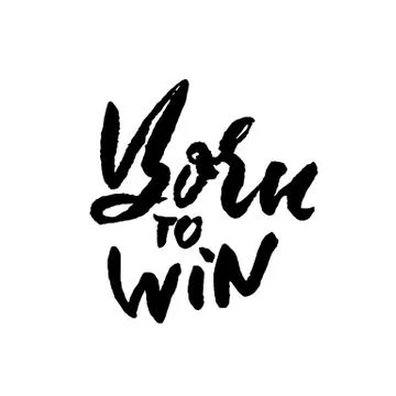 Born to Win. Modern dry brush lettering. Typography poster. Grunge vector Stock Illustration