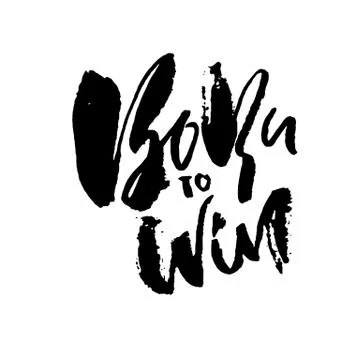 Born to Win. Modern dry brush lettering. Typography poster. Grunge vector Stock Illustration