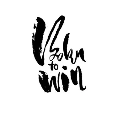 Born to Win. Modern dry brush lettering. Typography poster. Grunge vector Stock Illustration