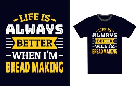 Bread Making T Shirt Design Template Vector Stock Illustration