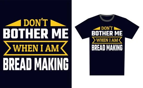 Bread Making T Shirt Design Template Vector Stock Illustration