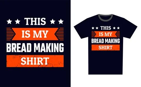Bread Making T Shirt Design Template Vector Stock Illustration