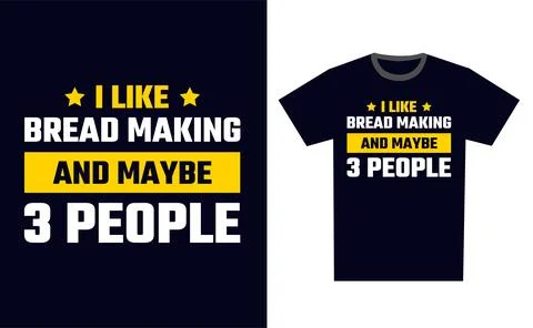 Bread Making T Shirt Design Template Vector Stock Illustration