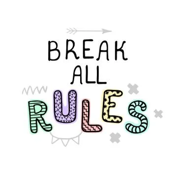 Break all rules - fun hand drawn nursery poster with lettering Stock Illustration