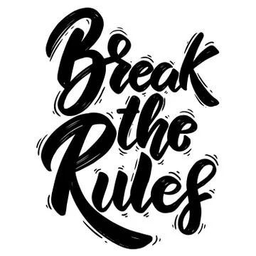 Break the rules. Hand drawn lettering phrase. Design element for poster, gree Stock Illustration