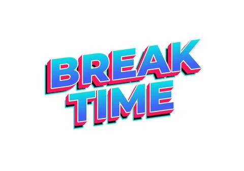 Break time. Text effect in 3D look with eye catching colors Illustrazione stock