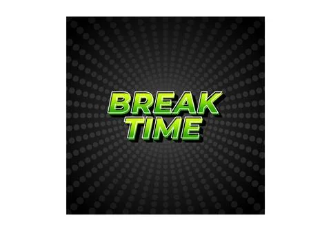 Break time. Text effect in 3D look with eye catching colors Illustrazione stock