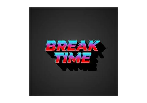 Break time. Text effect in 3D look with eye catching colors Illustrazione stock