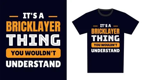 Bricklayer T Shirt Design. It's a Bricklayer Thing, You Wouldn't Understand Stock Illustration