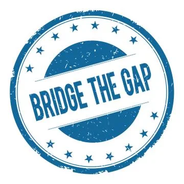 BRIDGE THE GAP stamp sign Stock Illustration