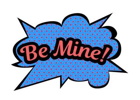 Bright blue vector speech bubble Be Mine. Colorful emotional icon isolated  Stock Illustration