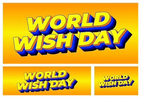 Bright comic style yellow and blue 3d text WORLD WISH DAY on orange halfton.. Stock Illustration