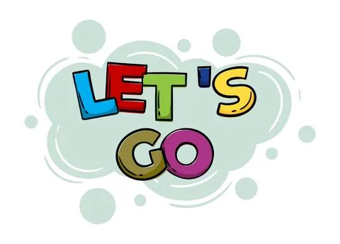 Bright hand drawn phrase Let s go Stock Illustration