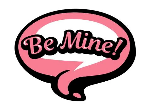 Bright pink vector speech bubble Be Mine. Colorful emotional icon isolated Stock Illustration