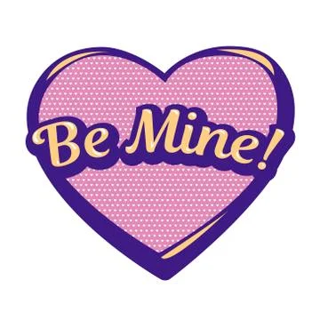 Bright vector Be Mine speech bubble. Colorful emotional icon isolated  Stock Illustration