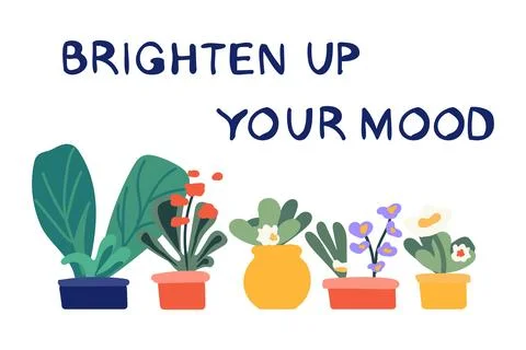 Brighten up your mood - hand drawn lettering in unique style with indoor flowers Ilustração Stock