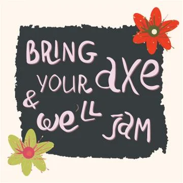 Bring your axe and we will jam Stock Illustration