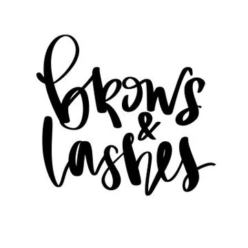Brows and lashes logo. Hand writting lettering. Calligraphy phrase for beauty Stock Illustration