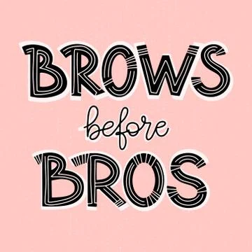 Brows before bros. Bold lettering composition for a brow bar, poster, banner Stock Illustration