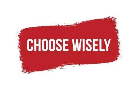 Brush style choose wisely red banner design isolated on white background. Stock Illustration