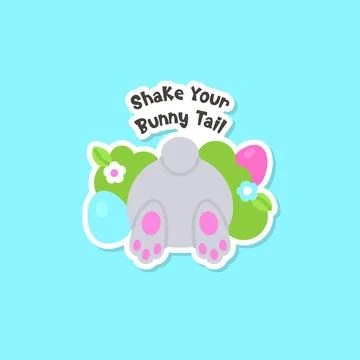Bunny Butt Surrounded by Easter Eggs and Flowers with Shake Your Bunny Tail.. Illustrazione stock
