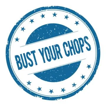 BUST YOUR CHOPS stamp sign Illustrazione stock