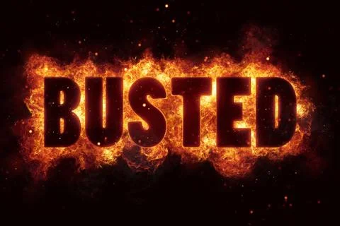 BUSTED fire text flames burn explosion explode Stock Illustration