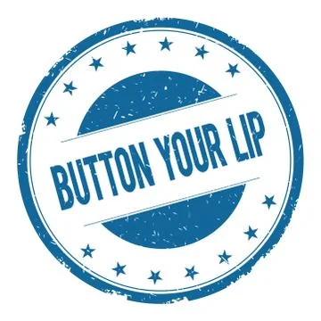BUTTON YOUR LIP stamp sign Stock Illustration
