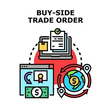 Buy side trade order concept for global financial trading Stock Illustration