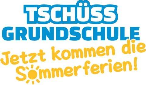 Bye elementary school. The summer holidays will start. German. Stock Illustration