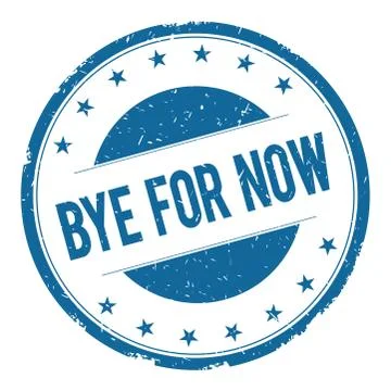 BYE FOR NOW stamp sign Stock Illustration
