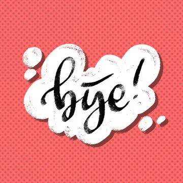 Bye word in speech bubble hand lettering design template. Typography vector b Stock Illustration