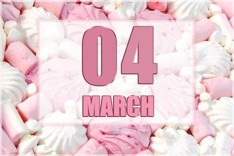 Calendar date on the background of white and pink marshmallows.  March 4 is t Stock Photos