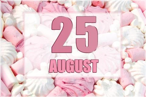 Calendar date on the background of white and pink marshmallows. August 25 is  Stock Photos