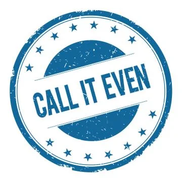 CALL IT EVEN stamp sign Stock Illustration