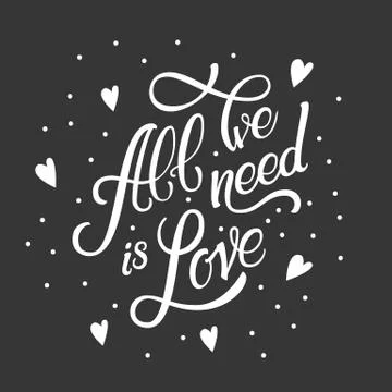 Calligraphic Lettering All We Need is Love. Inscription Stock Illustration