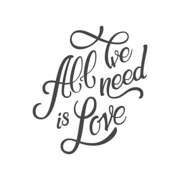 Calligraphic Lettering All Wee Need is Love. Inscription Stock Illustration