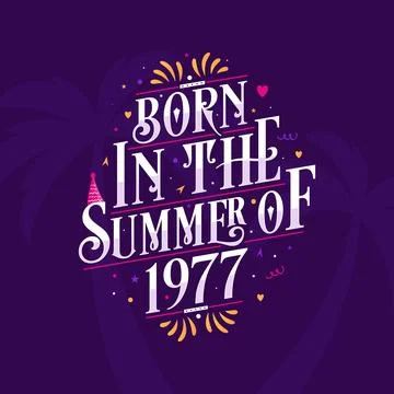 Calligraphic Lettering birthday quote, Born in the summer of 1977 Stock Illustration