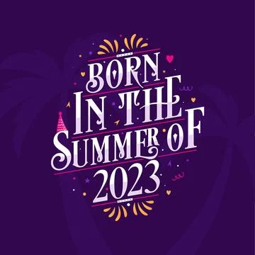 Calligraphic Lettering birthday quote, Born in the summer of 2023 Stock Illustration