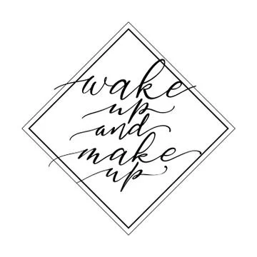 Calligraphy phrase wake up and make up Stock Illustration