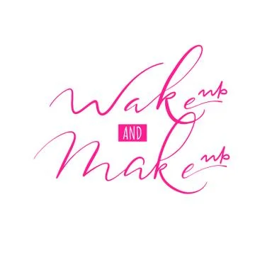 Calligraphy phrase wake up and make up Stock Illustration